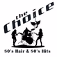 80's Hair & 80's Hits - The Choice logo