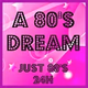A 80'S DREAM - Just 80's 24H Logo