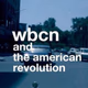 WBCN and The Sounds of The American Revolution Logo