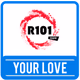 R101 - Your Love Logo