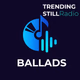 Trending Still Radio - BALLADS Logo